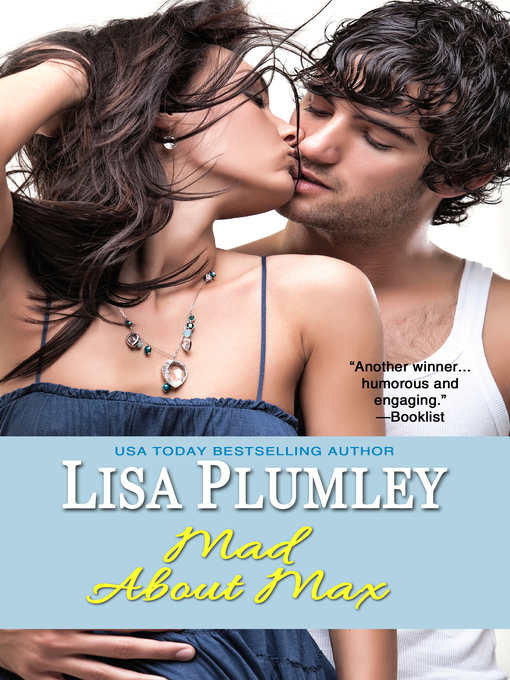 Title details for Mad About Max by Lisa Plumley - Available